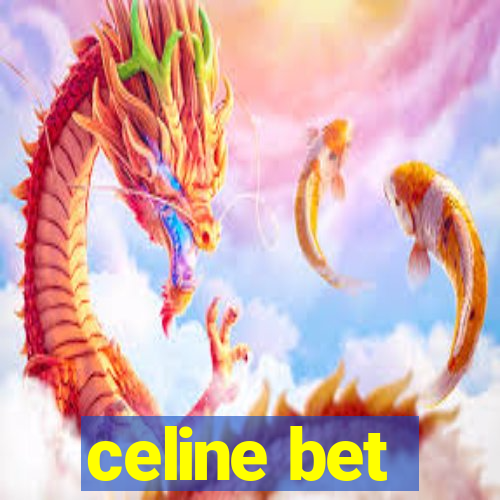 celine bet